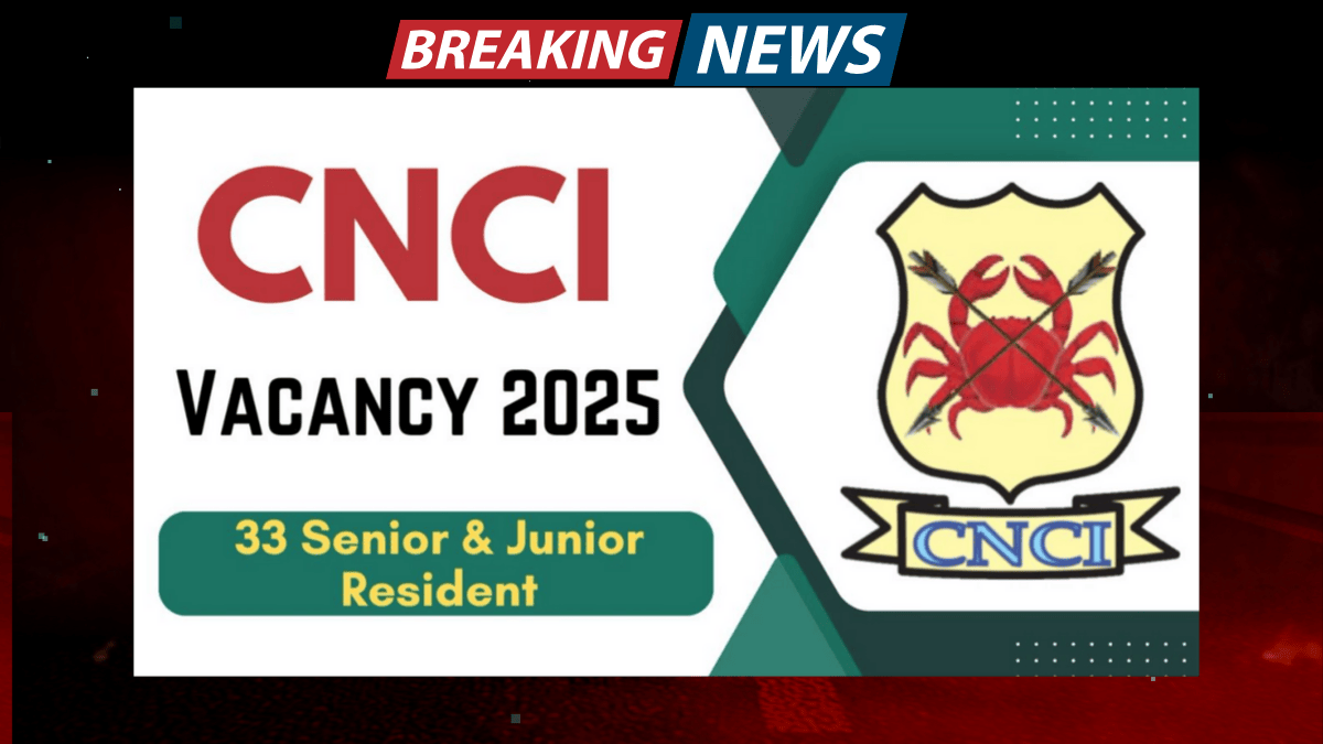 CNCI Vacancy 2025