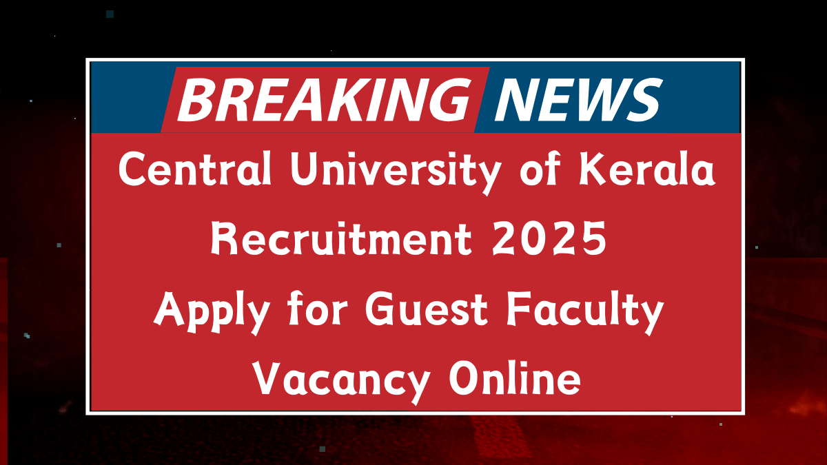 Central University of Kerala Recruitment 2025