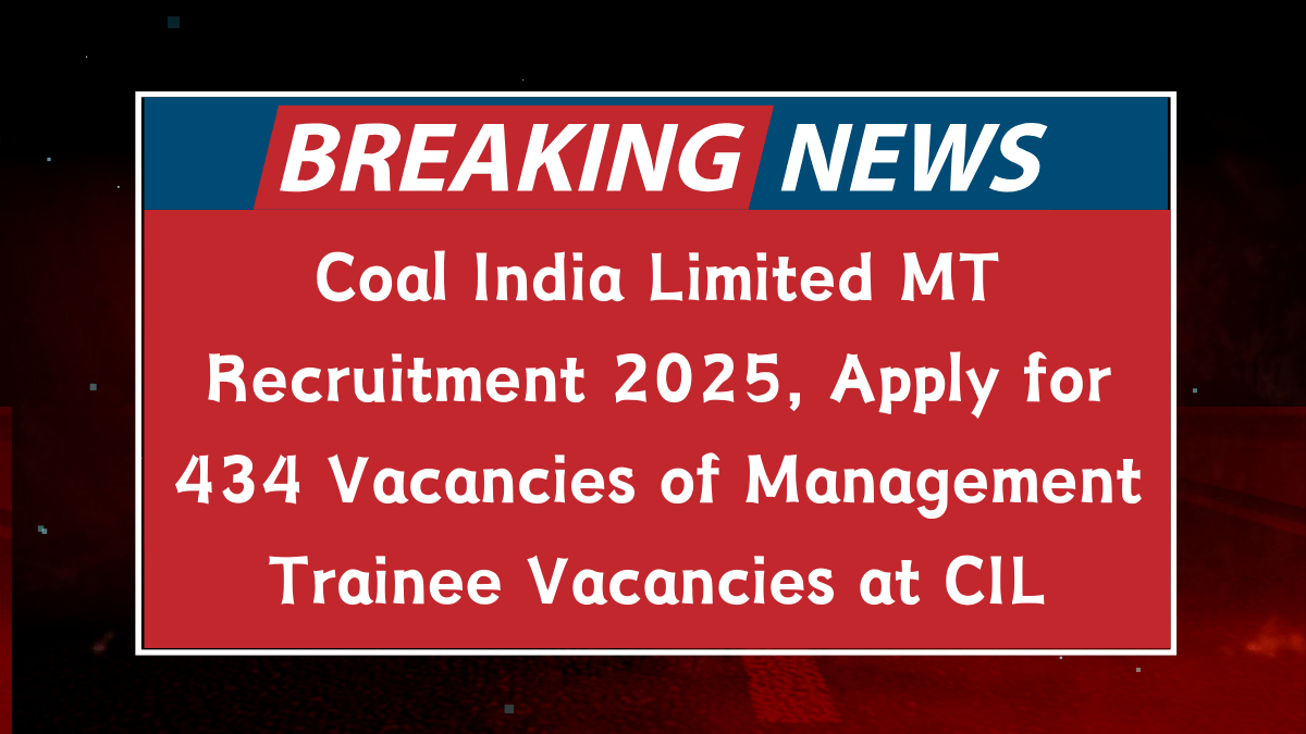 Coal India Limited MT Recruitment 2025