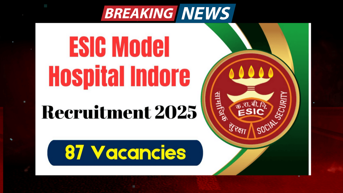 ESIC Model Hospital Indore Recruitment 2025