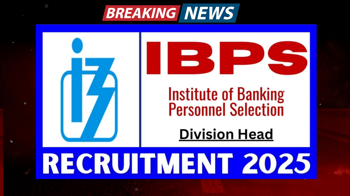 IBPS Recruitment 2025 Online Form Apply Now for Division Head Position