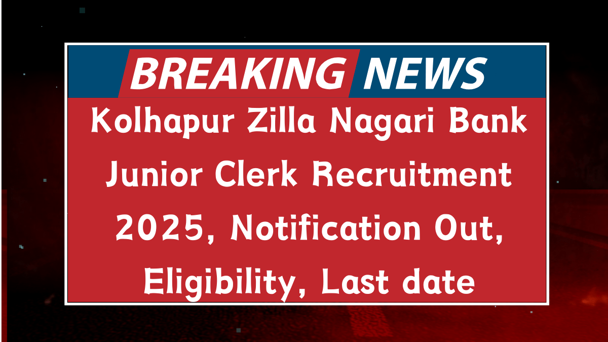 Kolhapur Zilla Nagari Bank Junior Clerk Recruitment 2025