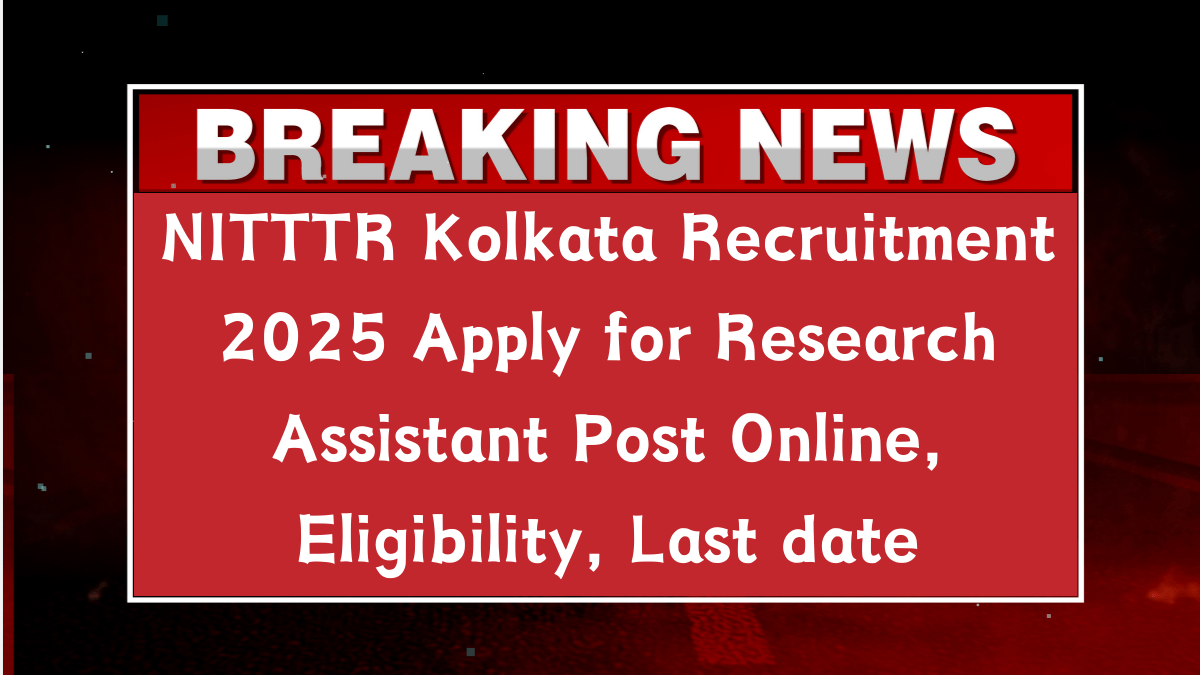 NITTTR Kolkata Research Assistant Recruitment 2025