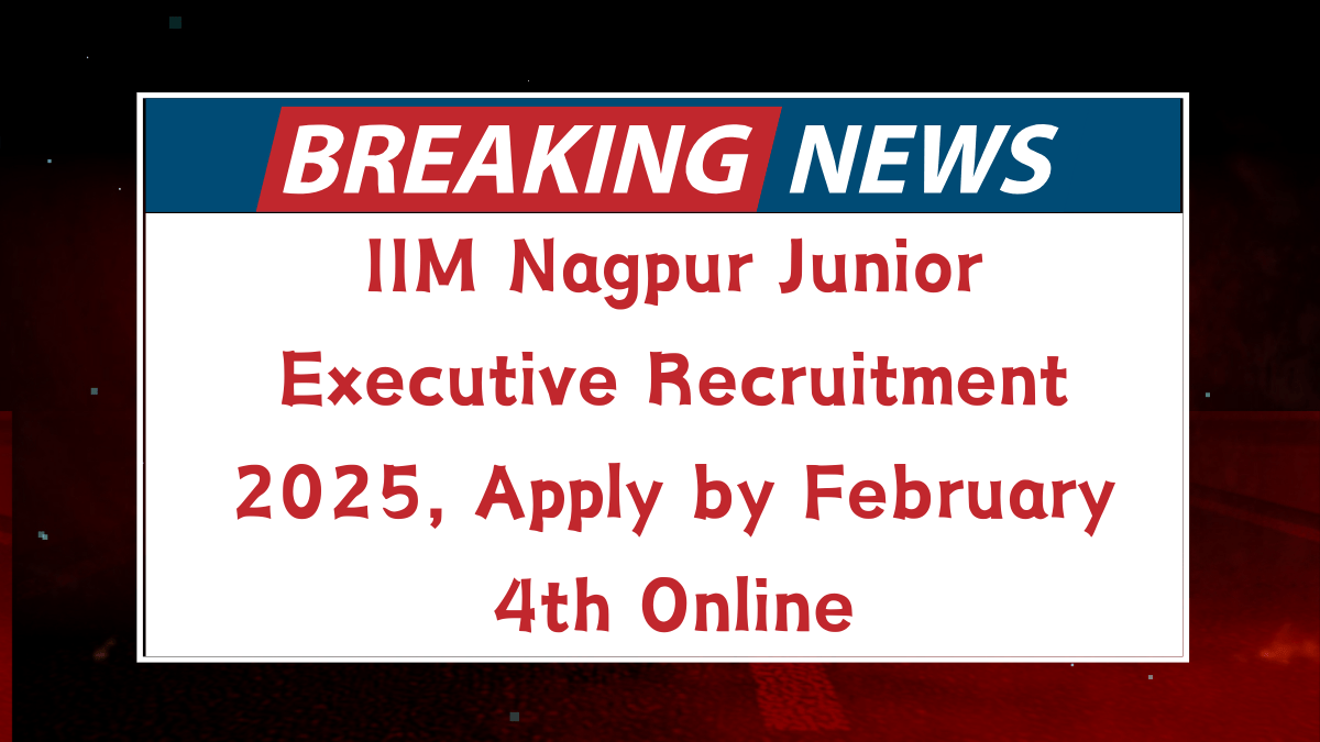 IIM Nagpur Junior Executive Recruitment 2025