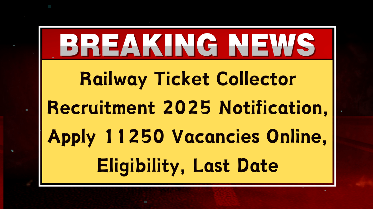 Railway Ticket Collector Recruitment 2025