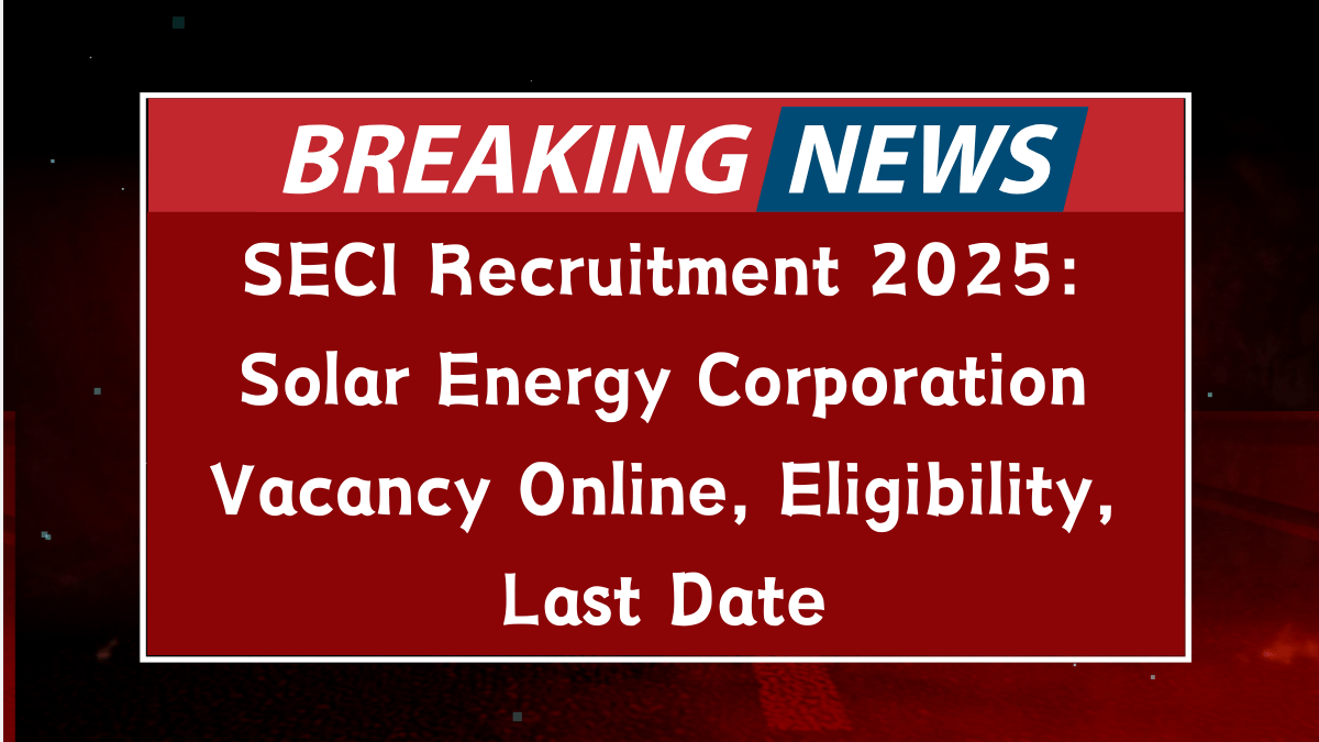 SECI Recruitment 2025