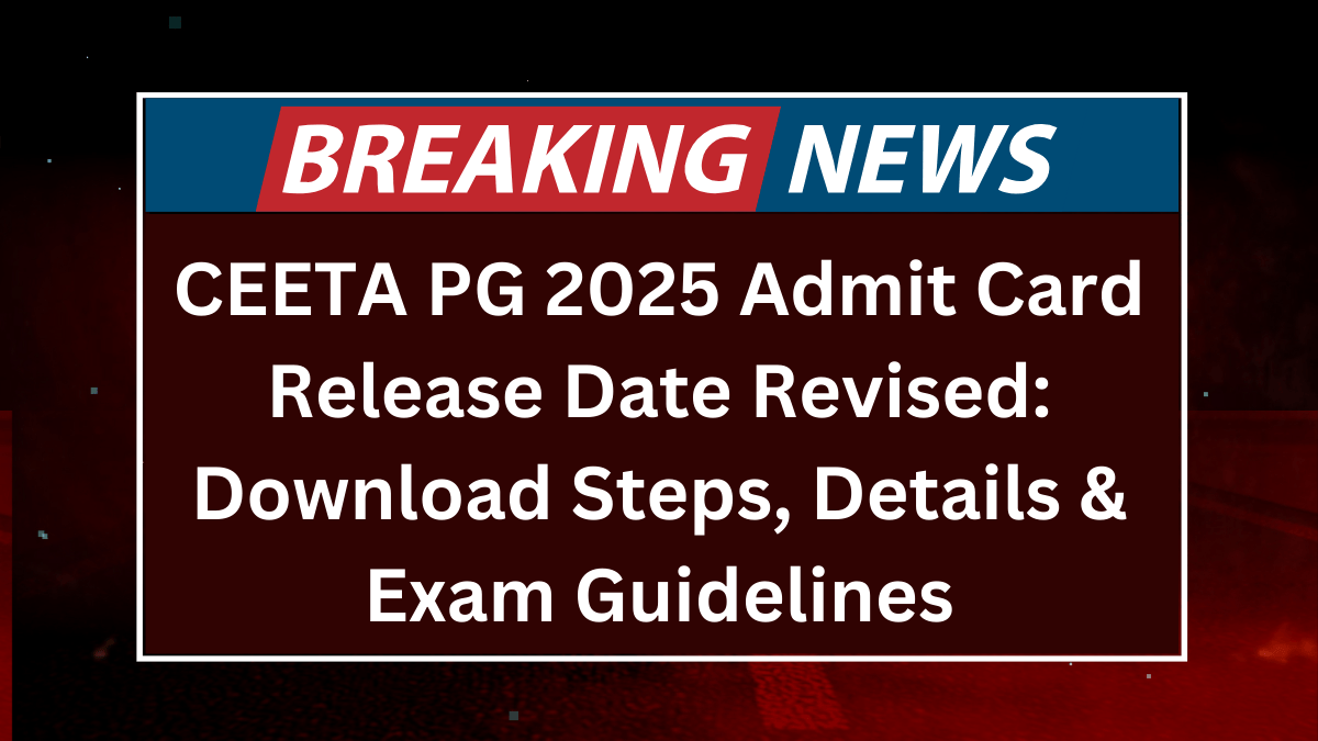 CEETA PG 2025 Admit Card Release Date