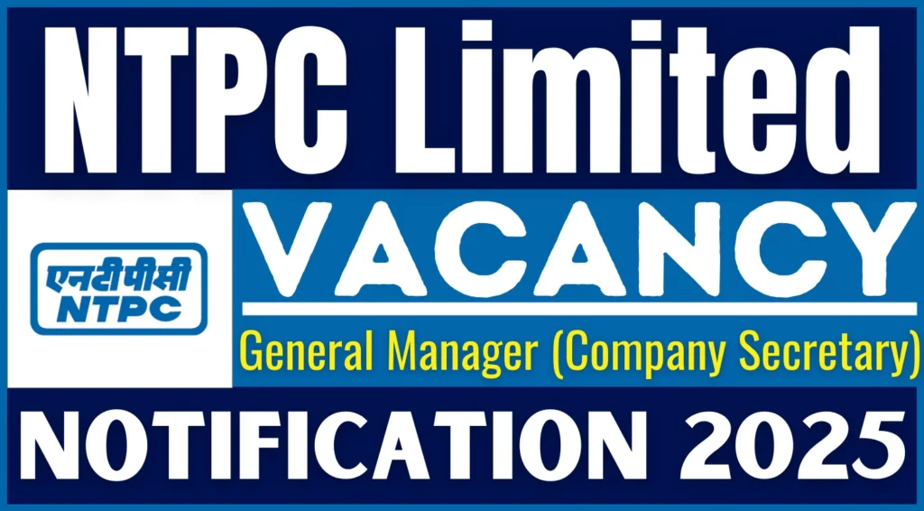 NTPC limited GM Recruitment 2025 Notification Out, Apply by 20 March