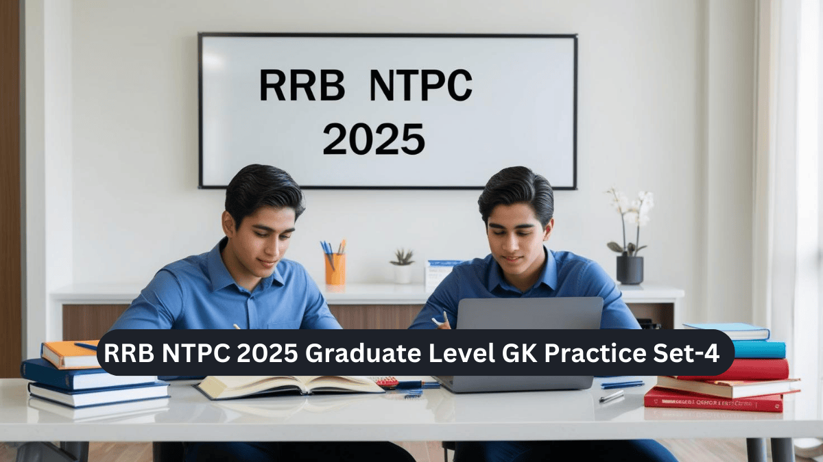 RRB NTPC 2025 Graduate Level GK Practice Set-4